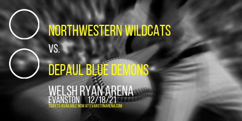Northwestern Wildcats vs. DePaul Blue Demons at Welsh Ryan Arena tickets Northwestern Wildcats vs. DePaul Blue Demons at Welsh Ryan Arena