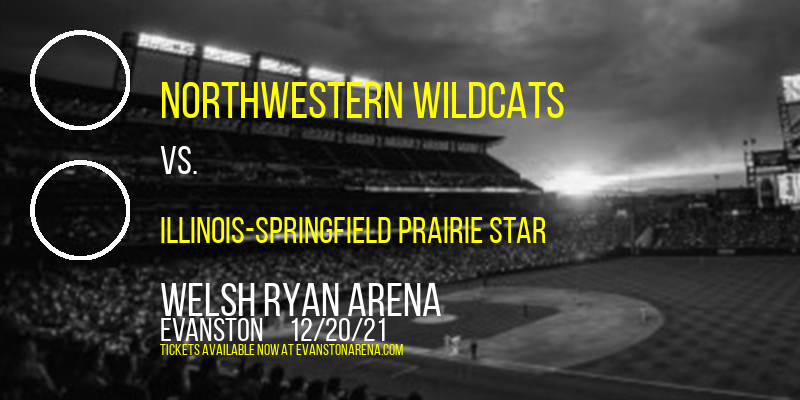 Northwestern Wildcats vs. Illinois-Springfield Prairie Star at Welsh Ryan Arena