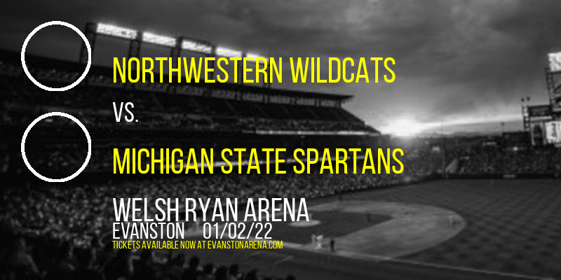 Northwestern Wildcats vs. Michigan State Spartans at Welsh Ryan Arena
