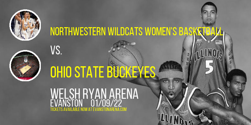 Northwestern Wildcats Women's Basketball vs. Ohio State Buckeyes at Welsh Ryan Arena tickets Northwestern Wildcats Women's Basketball vs. Ohio State Buckeyes at Welsh Ryan Arena