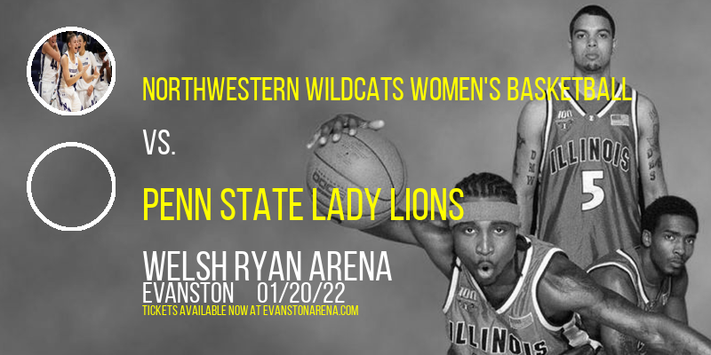 Northwestern Wildcats Women's Basketball vs. Penn State Lady Lions at Welsh Ryan Arena tickets Northwestern Wildcats Women's Basketball vs. Penn State Lady Lions at Welsh Ryan Arena