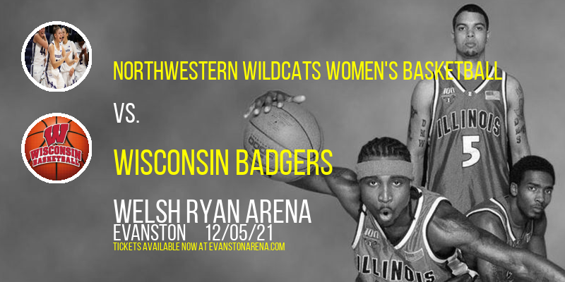 Northwestern Wildcats Women's Basketball vs. Wisconsin Badgers at Welsh Ryan Arena