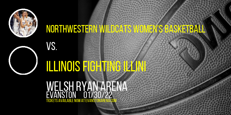 Northwestern Wildcats Women's Basketball vs. Illinois Fighting Illini at Welsh Ryan Arena tickets Northwestern Wildcats Women's Basketball vs. Illinois Fighting Illini at Welsh Ryan Arena