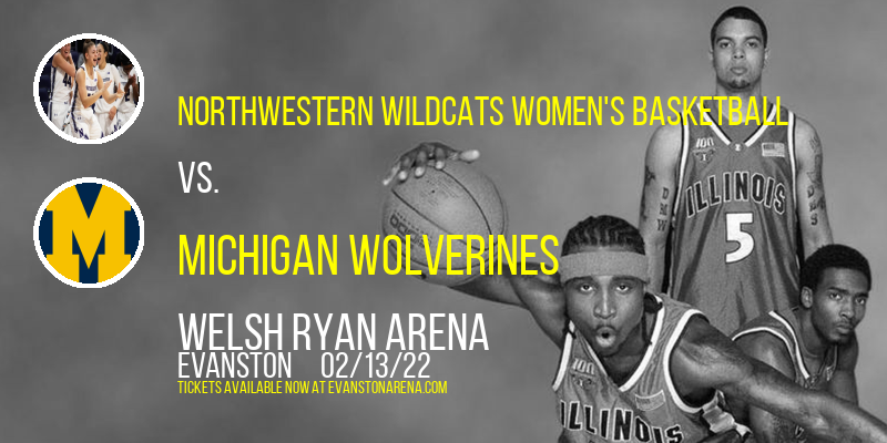 Northwestern Wildcats Women's Basketball vs. Michigan Wolverines at Welsh Ryan Arena tickets Northwestern Wildcats Women's Basketball vs. Michigan Wolverines at Welsh Ryan Arena