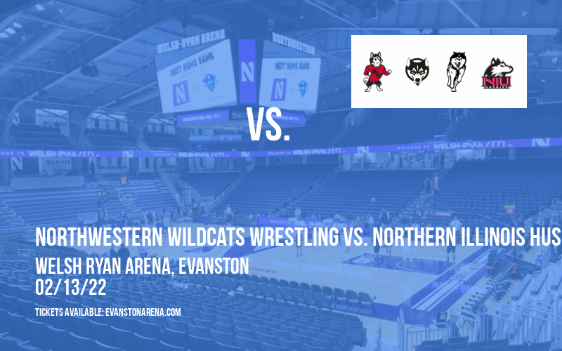 Northwestern Wildcats Wrestling vs. Northern Illinois Huskies at Welsh Ryan Arena tickets Northwestern Wildcats Wrestling vs. Northern Illinois Huskies at Welsh Ryan Arena