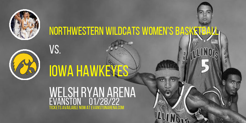 Northwestern Wildcats Women's Basketball vs. Iowa Hawkeyes at Welsh Ryan Arena tickets Northwestern Wildcats Women's Basketball vs. Iowa Hawkeyes at Welsh Ryan Arena