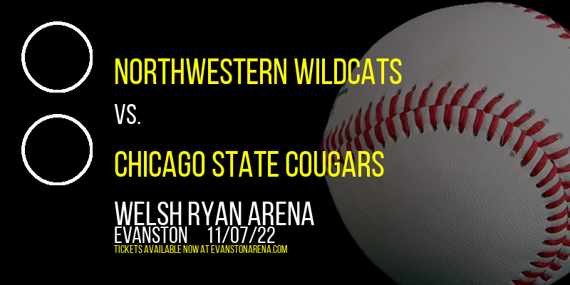 Northwestern Wildcats vs. Chicago State Cougars at Welsh Ryan Arena
