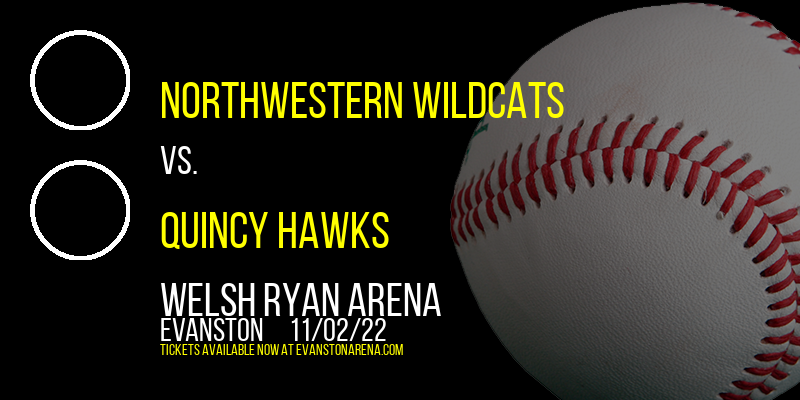 Exhibition: Northwestern Wildcats vs. Quincy Hawks at Welsh Ryan Arena