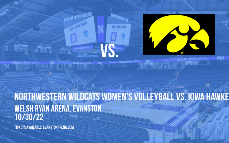 Northwestern Wildcats Women's Volleyball vs. Iowa Hawkeyes at Welsh Ryan Arena