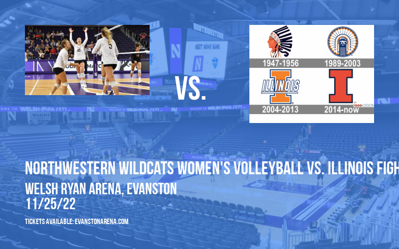 Northwestern Wildcats Women's Volleyball vs. Illinois Fighting Illini at Welsh Ryan Arena tickets Northwestern Wildcats Women's Volleyball vs. Illinois Fighting Illini at Welsh Ryan Arena