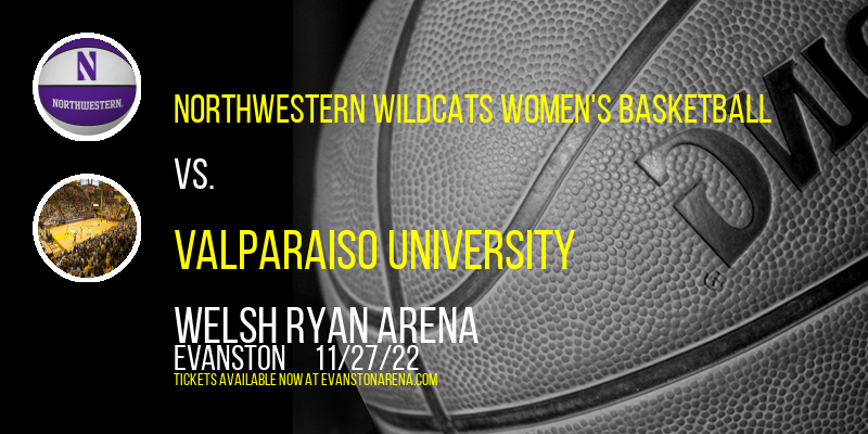 Northwestern Wildcats Women's Basketball vs. Valparaiso University at Welsh Ryan Arena tickets Northwestern Wildcats Women's Basketball vs. Valparaiso University at Welsh Ryan Arena