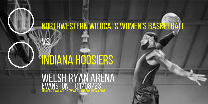 Northwestern Wildcats Women's Basketball vs. Indiana Hoosiers at Welsh Ryan Arena