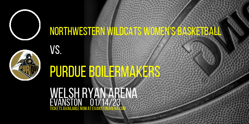 Northwestern Wildcats Women's Basketball vs. Purdue Boilermakers at Welsh Ryan Arena tickets Northwestern Wildcats Women's Basketball vs. Purdue Boilermakers at Welsh Ryan Arena