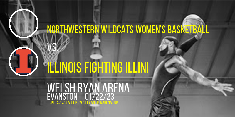 Northwestern Wildcats Women's Basketball vs. Illinois Fighting Illini at Welsh Ryan Arena tickets Northwestern Wildcats Women's Basketball vs. Illinois Fighting Illini at Welsh Ryan Arena