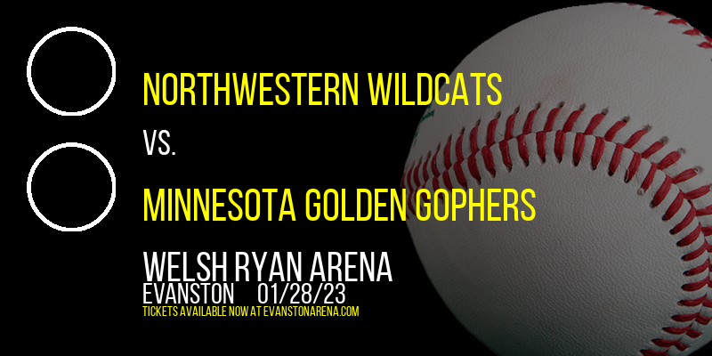 Northwestern Wildcats vs. Minnesota Golden Gophers at Welsh Ryan Arena