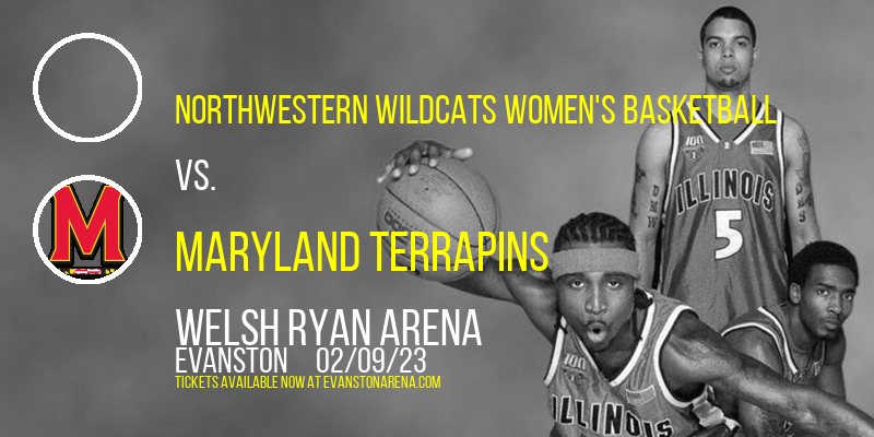 Northwestern Wildcats Women's Basketball vs. Maryland Terrapins at Welsh Ryan Arena tickets Northwestern Wildcats Women's Basketball vs. Maryland Terrapins at Welsh Ryan Arena
