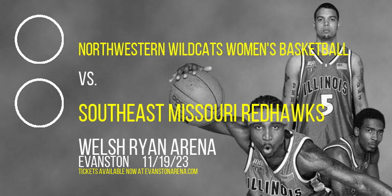 Northwestern Wildcats Women's Basketball vs. Southeast Missouri Redhawks at Welsh Ryan Arena
