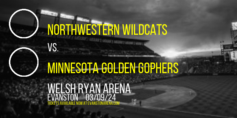Northwestern Wildcats vs. Minnesota Golden Gophers at Welsh Ryan Arena