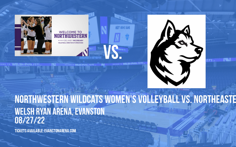 Northwestern Wildcats Women's Volleyball vs. Northeastern Huskies at Welsh Ryan Arena tickets Northwestern Wildcats Women's Volleyball vs. Northeastern Huskies at Welsh Ryan Arena