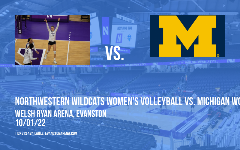 Northwestern Wildcats Women's Volleyball vs. Michigan Wolverines at Welsh Ryan Arena tickets Northwestern Wildcats Women's Volleyball vs. Michigan Wolverines at Welsh Ryan Arena