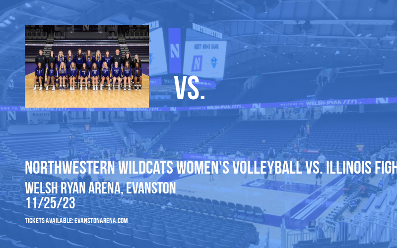 Northwestern Wildcats Women's Volleyball vs. Illinois Fighting Illini at Welsh Ryan Arena