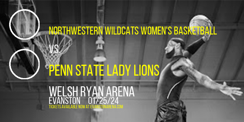 Northwestern Wildcats Women's Basketball vs. Penn State Lady Lions at Welsh Ryan Arena
